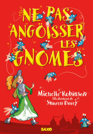 Title: Ne pas angoisser les gnomes (e-book), Author: Michelle Robinson
