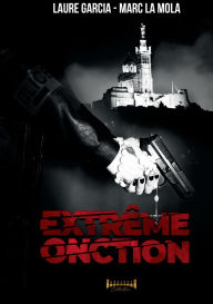 Title: Extrï¿½me Onction, Author: Marc La Mola