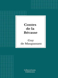 Title: Contes de la Bécasse, Author: Guy de Maupassant