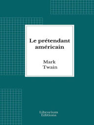 Title: Le prétendant américain, Author: Mark Twain