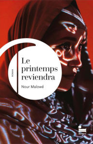 Title: Le printemps reviendra: rentrée littéraire 2024, Author: Nour Malowé