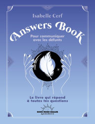 Title: L'Answers Book pour communiquer avec les défunts, Author: Isabelle Cerf