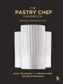 The Pastry Chef Handbook (Revised Edition): La Patisserie de Référence
