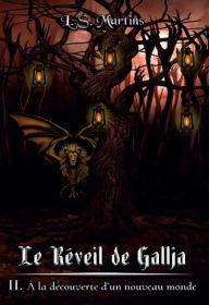 Title: Le réveil de Gallja - Tome 2: À la découverte d'un nouveau monde, Author: L. S. Martins