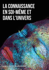 Title: La connaissance en soi-même et dans l'univers, Author: Marie-Louise Belmakadem