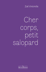Title: Cher corps, petit salopard, Author: Zoé Vintimille