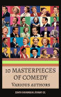10 MASTERPIECES OF COMEDY: Timeless Humor from Literary Legends like Austen, Twain, and Dickens
