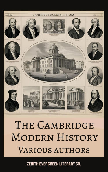 The Cambridge Modern History Collection: A Comprehensive Scholarly Survey of Global Events from the Renaissance to the Twentieth Century
