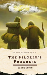 Title: The Pilgrim's Progress: A Timeless Tale of Spiritual Struggle and Triumph That Has Inspired Millions for Centuries, Author: John Bunyan