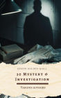 30 Mystery & Investigation: Classic Crime, Suspense, and Detective Stories by Master Authors