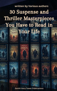 Title: 30 Suspense and Thriller Masterpieces You Have to Read in Your Life, Author: Marcel Allain