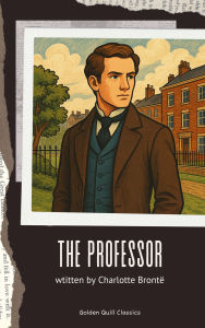 Title: The Professor, Author: Charlotte Brontë