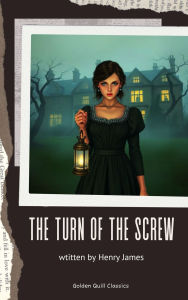 Title: The Turn of the Screw, Author: Henry James
