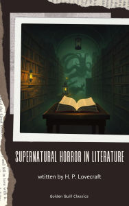 Title: Supernatural Horror in Literature, Author: H. P. Lovecraft