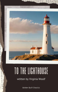 Title: To the Lighthouse, Author: Virginia Woolf