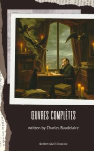 Title: Ouvres complètes, Author: Charles Baudelaire
