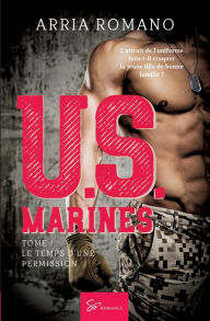 Title: U.S. Marines - Tome 1: Le temps d'une permission, Author: Arria Romano