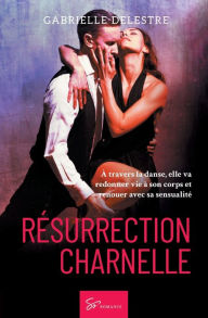Title: Rï¿½surrection charnelle: Romance, Author: Gabrielle Delestre
