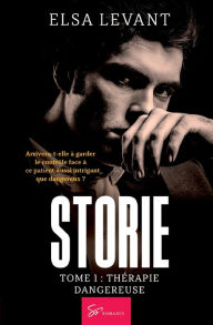 Title: Storie - Tome 1: Thï¿½rapie dangereuse, Author: Elsa Levant