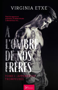 Title: À l'ombre de nos frères - Tome 1: Apparences trompeuses, Author: Virginia Etxe