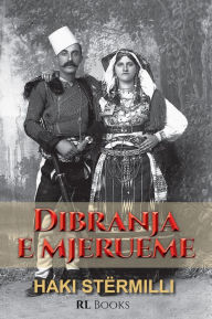 Title: Dibranja e mjerueme: Triologji dramatike, Author: Haki Stërmilli