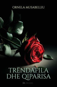 Title: Trï¿½ndafila dhe qiparisa, Author: Ornela Musabelliu