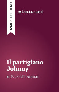 Title: Il partigiano Johnny - Beppe Fenoglio (analisi del libro), Author: Tommaso Rossi