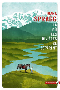 Title: Là où les rivières se séparent, Author: Mark Spragg
