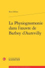 La Physiognomonie dans l'oeuvre de Barbey d'Aurevilly