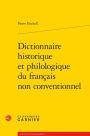 Dictionnaire historique et philologique du francais non conventionnel