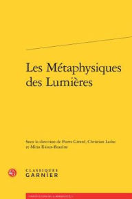 Title: Les Metaphysiques des Lumieres, Author: Pierre Girard