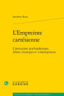 L'Empreinte cartesienne: L'interaction psychophysique, debats classiques et contemporains