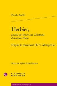 Title: Herbier,: D'apres le manuscrit H277, Montpellier, Author: Pseudo-Apulee