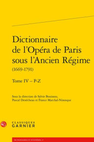 Title: Dictionnaire de l'Opera de Paris sous l'Ancien Regime, Author: Sylvie Bouissou