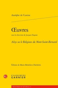 Title: OEuvres: Aloys ou le Religieux du Mont-Saint-Bernard, Author: Astolphe de Custine