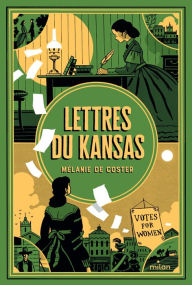 Title: Lettres du Kansas, Author: Mélanie De Coster