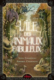 Title: L'île des animaux fabuleux, Author: Sofia Chanfreau