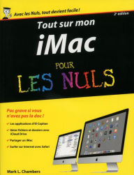 Title: Tout sur mon iMac, édition El Capitan pour les Nuls, Author: Mark L. Chambers