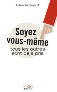 Title: Soyez vous-même !, Author: Gilles Azzopardi
