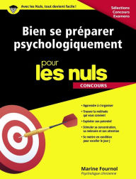 Title: Bien se préparer psychologiquement pour les Nuls Concours, Author: Marine Fournol