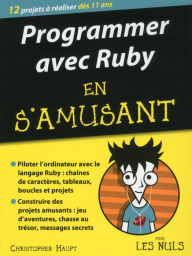 Title: Programmer en s'amusant avec Ruby pour les Nuls, Author: Christopher Haupt