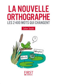 Title: Le Petit livre de - La nouvelle orthographe, Author: Julien Soulié