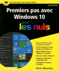 Title: Premiers pas avec Windows 10 pour les Nuls, nouvelle édition, Author: Peter Weverka