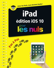 Title: iPad ed iOS 10 Pas à pas pour les Nuls, Author: Bernard Jolivalt