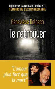 Title: Te retrouver, Author: Geneviève Delpech