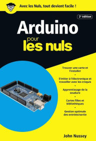 Title: Arduino pour les Nuls poche, 2e édition, Author: John Nussey
