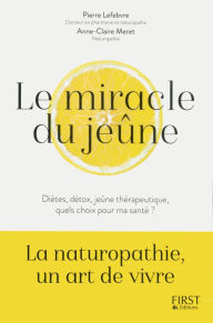 Title: Le Miracle du jeûne, Author: Pierre Lefèbvre