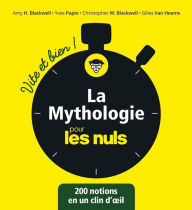 Title: La mythologie pour les Nuls - Vite et Bien, Author: Christopher W. Blackwell