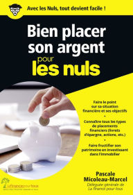 Title: Bien placer son argent pour les Nuls, poche, Author: Pascale Micoleau-Marcel