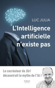 Title: L'intelligence artificielle n'existe pas, Author: Luc Julia